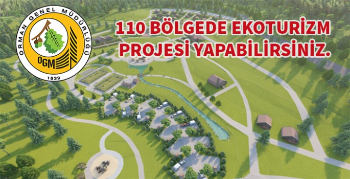 110 bölgede Ekoturizm projesi yapabilirsiniz.