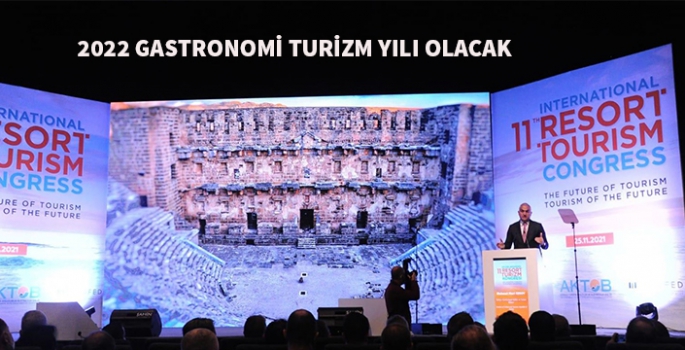 2022 Gastronomi Turizm Yılı Olacaktır.