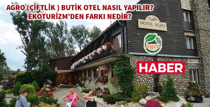 Agro Turizm Projesi Nasıl Yapılır? Nereden Başlamalıyım?