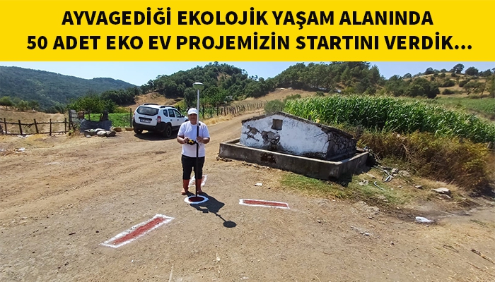  Ayvagediği'nde 50 Ekolojik Ev ile Sürdürülebilir Yaşam Başlıyor