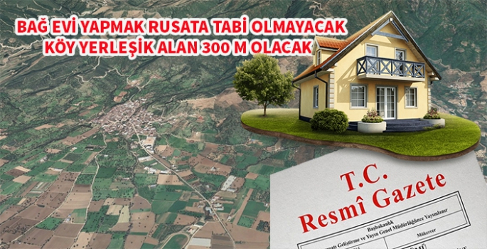 Bağ evi yapmak kolaylaştı ( 2021 Resmi Gazete )