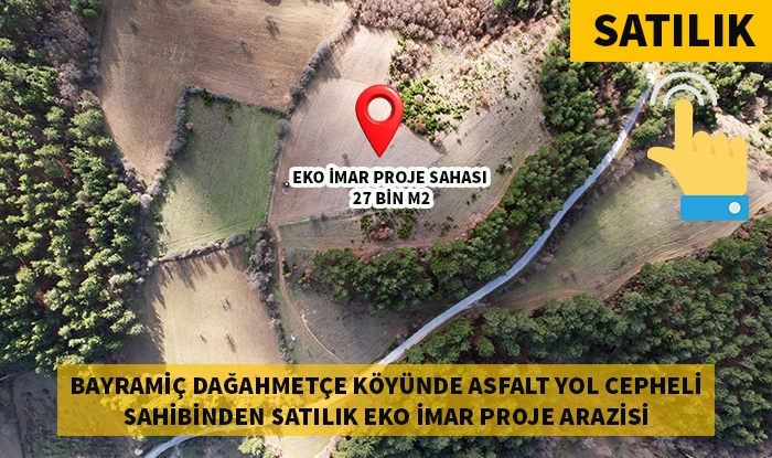 Çanakkale Bayramiç Dağahmetçe’de 27.000 m² Ekoturizm Arsası Satışta!