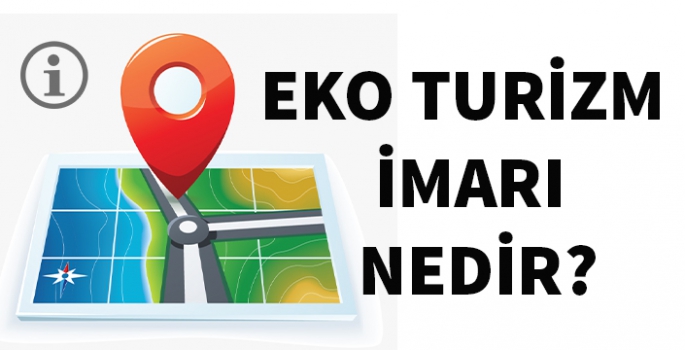 Eko Turizm İmarı Nedir?