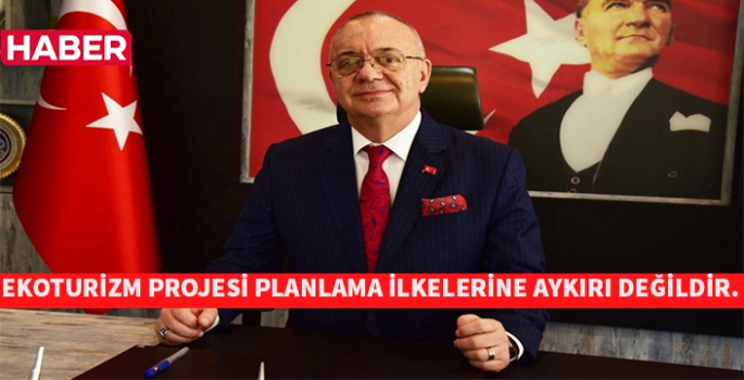 Ekoturizm Projesi planlama ilkelerine aykırı değildir.