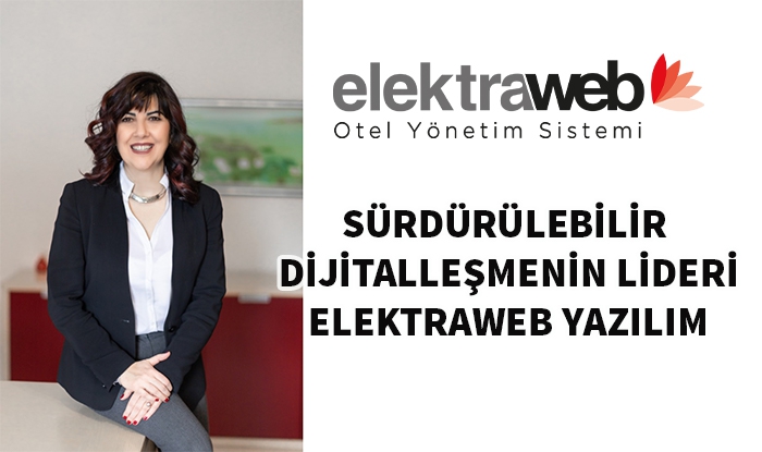 Elektraweb, Otelcilikte Dijital Sürdürülebilirliğin Lideri Olmaya Devam Ediyor!