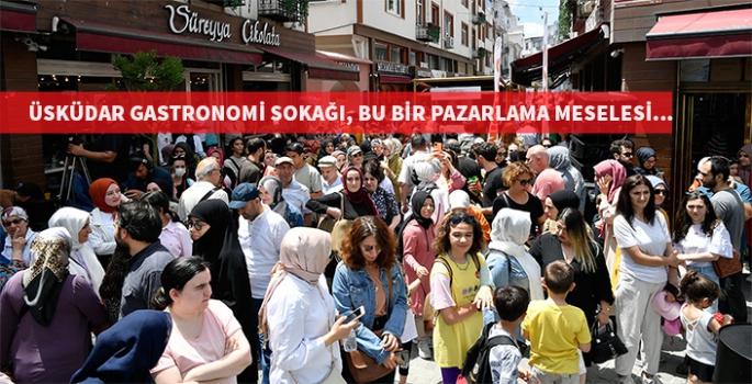 Gastronomi Sokağı açıldı. Bu bir pazarlama meselesi