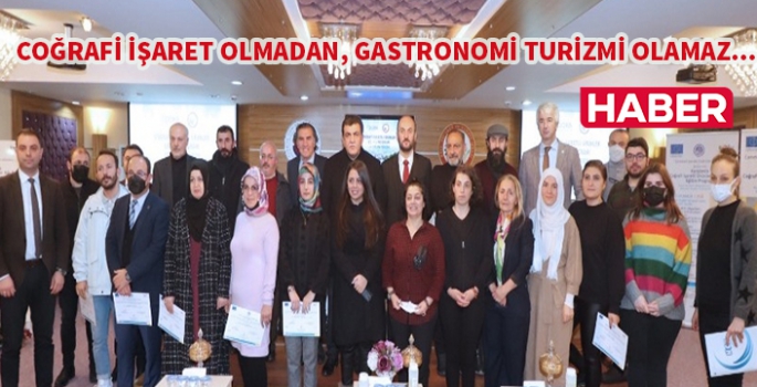 Gastronomi Turizmin temeli Coğrafi işaretli üründen geçmektedir.