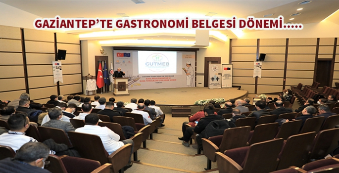 Gaziantep Gastronomi sektörü belgelendiriliyor.