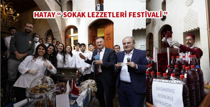Hatay  Sokak Lezzetleri Gastronomisi Festivalde tanıtıldı