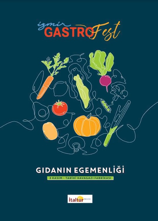 İzmir GastroFest 7. Kez Kapılarını Açıyor: Gıda Egemenliği Temasıyla Gastronomi Zirvesi
