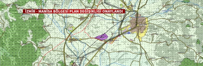 İzmir - Manisa Plan değişikliği onaylandı