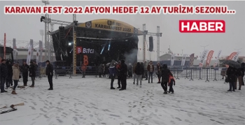 Karavan FEST 2022 ile Afyon 4 mevsim alternatif turizm ile odak noktası oldu.