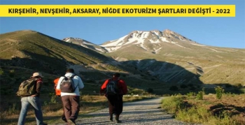 Kırşehir, Nevşehir, Niğde, Aksaray Eko-Turizm şartları değişti - 2022
