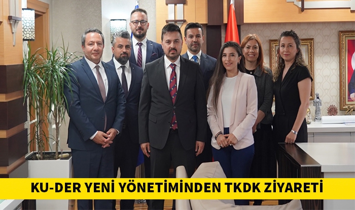 KU-DER Yeni Yönetimi TKDK Başkanı Antalyalı’yı Ziyaret Etti