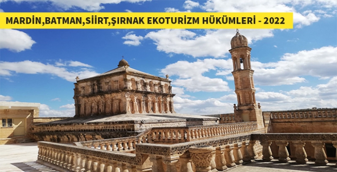 Mardin, Batman, Siirt, Şırnak, Hakkari Ekoturizm şartları - 2022