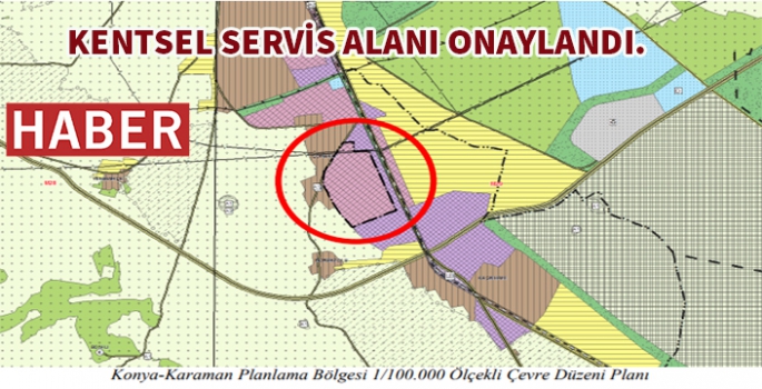 Meram Kentsel Servis Alanı üst ölçek planlarda onaylandı.