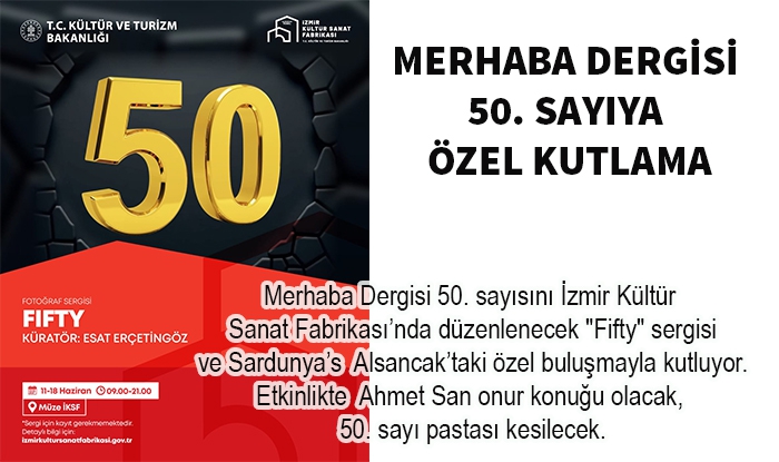 Merhaba Dergisi 50. Sayısını İzmir’de Kültür ve Sanat Etkinlikleriyle Kutluyor
