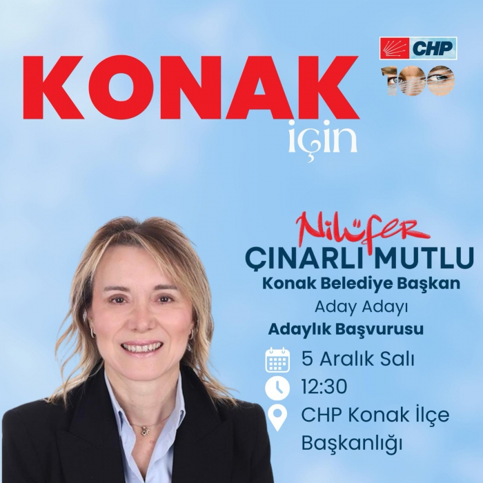 Nilüfer Çınarlı Mutlu Konak Belediye Başkanlığı Adaylık Başvurusunu saat 12:30'da yapacak