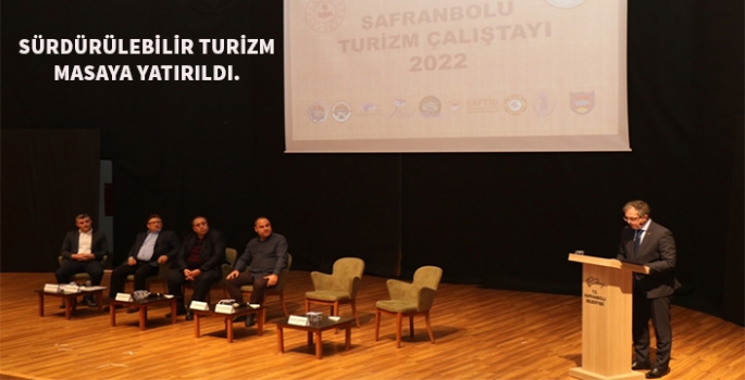 Safranbolu Sürdürülebilir İnovatif Turizm Masaya yatırdı.