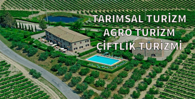 Tarımsal Turizm, Agro Turizm veya Çiftlik Turizm Tesisleri nasıl yapılır?