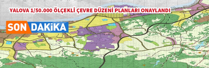 Yalova 1/50.000 Çevre Düzeni Planı Onaylandı