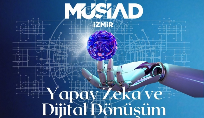 Yapay Zeka ve Dijital Dönüşümün Geleceği İzmir’de Konuşulacak