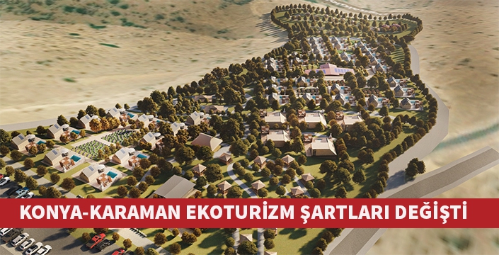 Konya Karaman Ekoturizm şartları değişti 