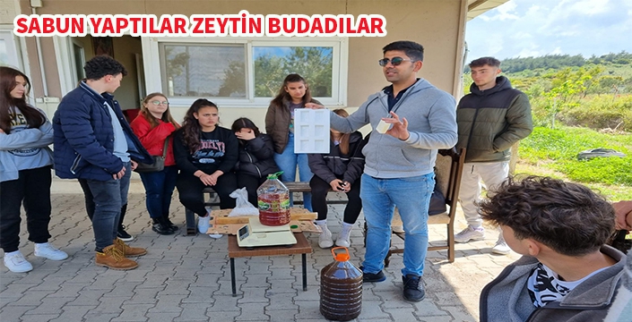 Sabun yaptılar, zeytin budadılar