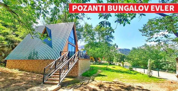 Pozantı Bungalov  evlerde konaklama yapabilirsiniz