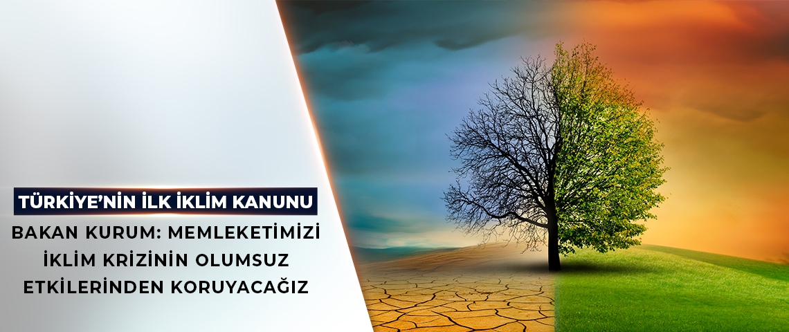 Türkiye’nin İlk İklim Kanunu Yürürlükte: Net Sıfır Emisyon Hedefine Yasal Zemin